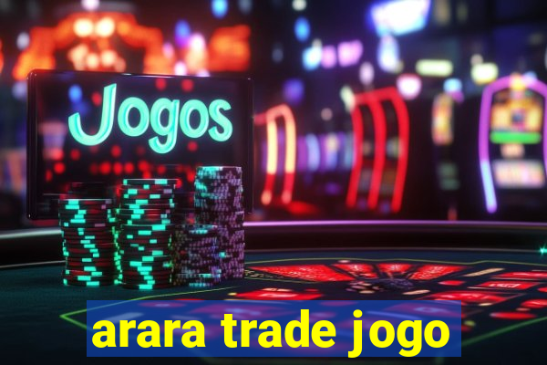 arara trade jogo